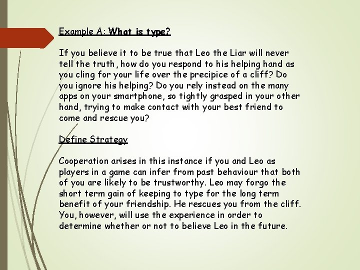 Example A: What is type? If you believe it to be true that Leo