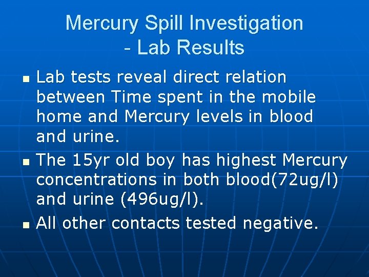 Mercury Spill Investigation - Lab Results n n n Lab tests reveal direct relation