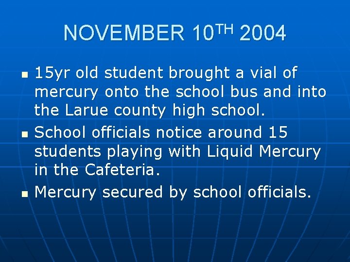 NOVEMBER 10 TH 2004 n n n 15 yr old student brought a vial
