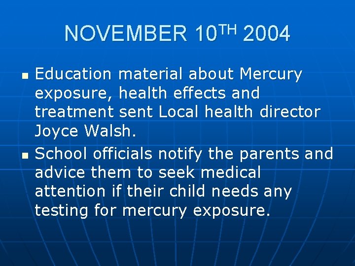 NOVEMBER 10 TH 2004 n n Education material about Mercury exposure, health effects and