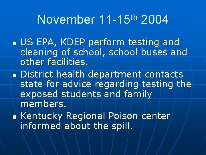 November 11 -15 th 2004 n n n US EPA, KDEP perform testing and