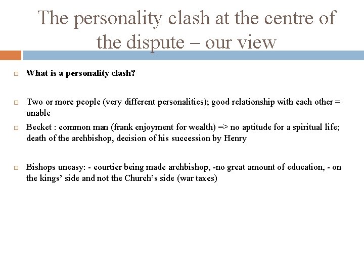 The personality clash at the centre of the dispute – our view What is