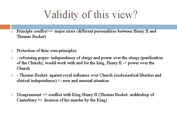 Validity of this view? Principle conflict => major crisis (different personalities between Henry II