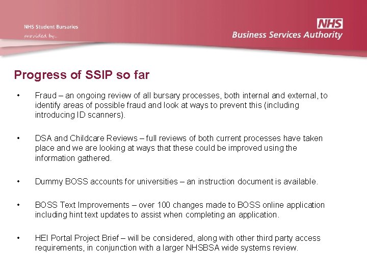 Progress of SSIP so far • Fraud – an ongoing review of all bursary Progress of SSIP so far • Fraud – an ongoing review of all bursary