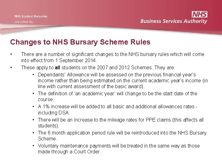 Changes to NHS Bursary Scheme Rules • • There a number of significant changes Changes to NHS Bursary Scheme Rules • • There a number of significant changes