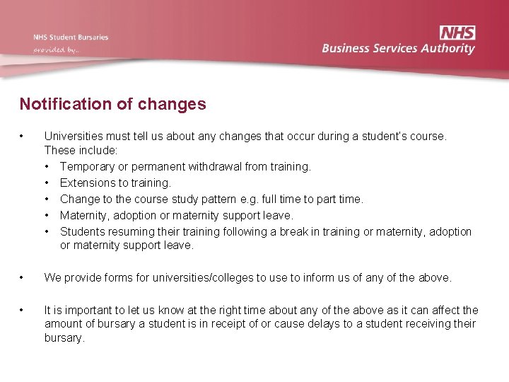 Notification of changes • Universities must tell us about any changes that occur during Notification of changes • Universities must tell us about any changes that occur during
