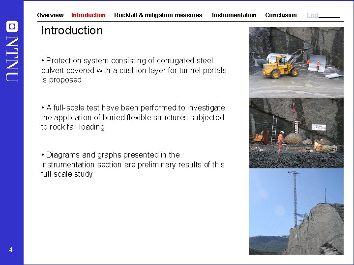 Overview Introduction Rockfall & mitigation measures Instrumentation Introduction • Protection system consisting of corrugated