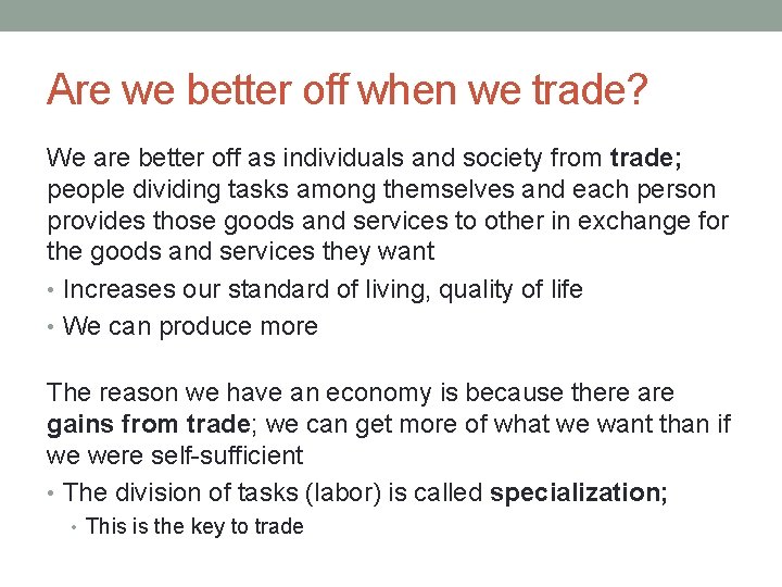 Are we better off when we trade? We are better off as individuals and