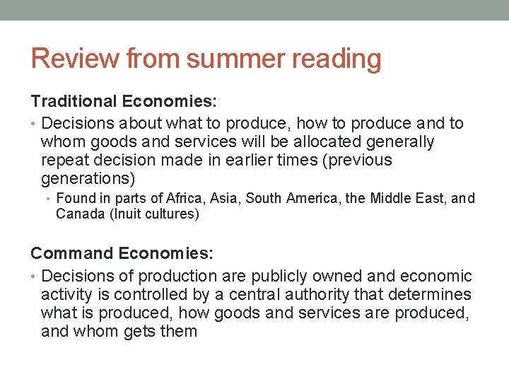 Review from summer reading Traditional Economies: • Decisions about what to produce, how to