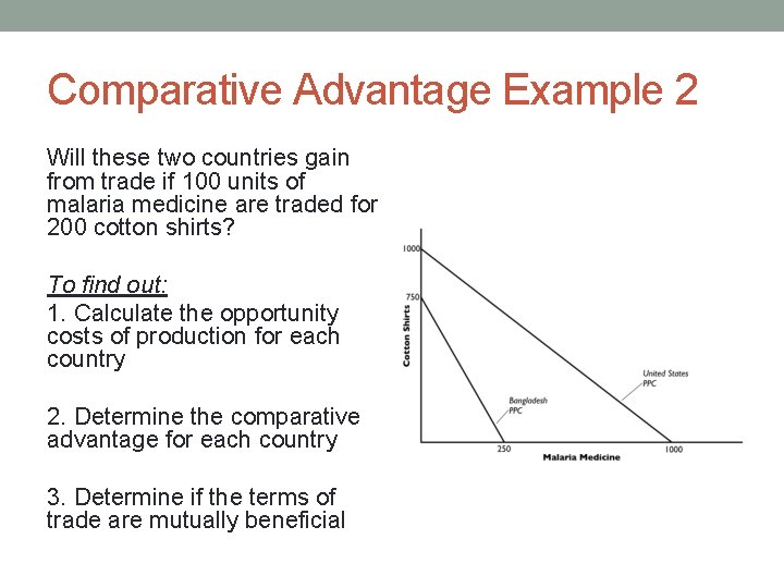 Comparative Advantage Example 2 Will these two countries gain from trade if 100 units