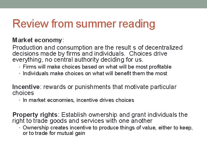 Review from summer reading Market economy: Production and consumption are the result s of