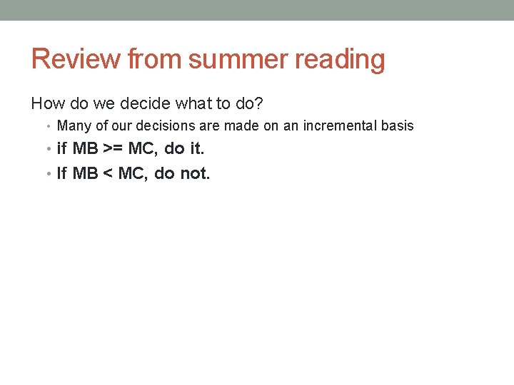 Review from summer reading How do we decide what to do? • Many of