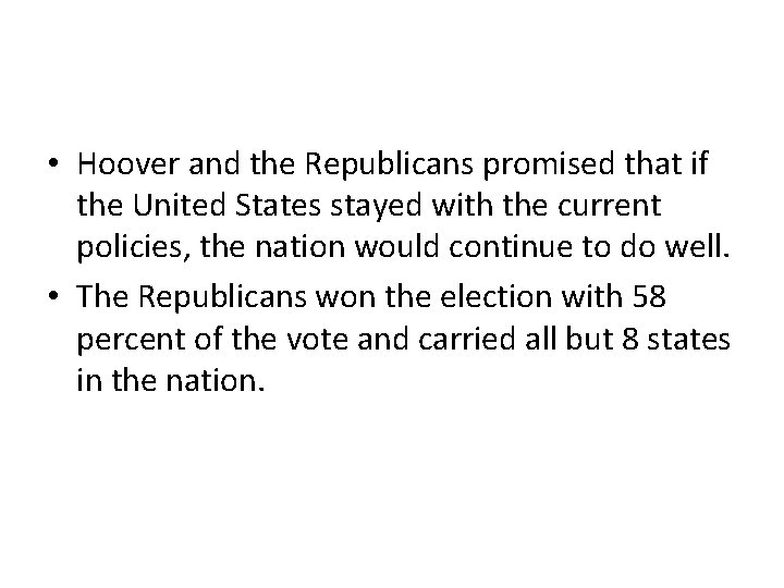  • Hoover and the Republicans promised that if the United States stayed with
