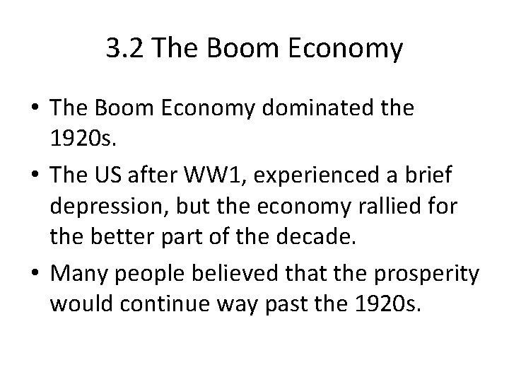 3. 2 The Boom Economy • The Boom Economy dominated the 1920 s. •