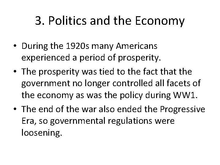 3. Politics and the Economy • During the 1920 s many Americans experienced a