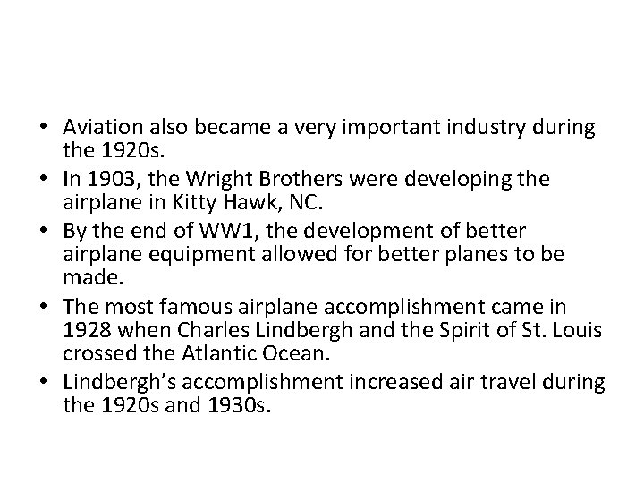  • Aviation also became a very important industry during the 1920 s. •