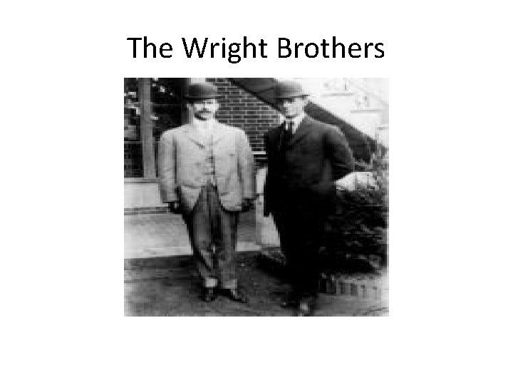 The Wright Brothers 