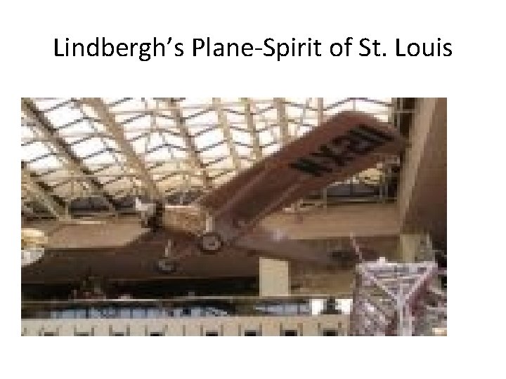 Lindbergh’s Plane-Spirit of St. Louis 