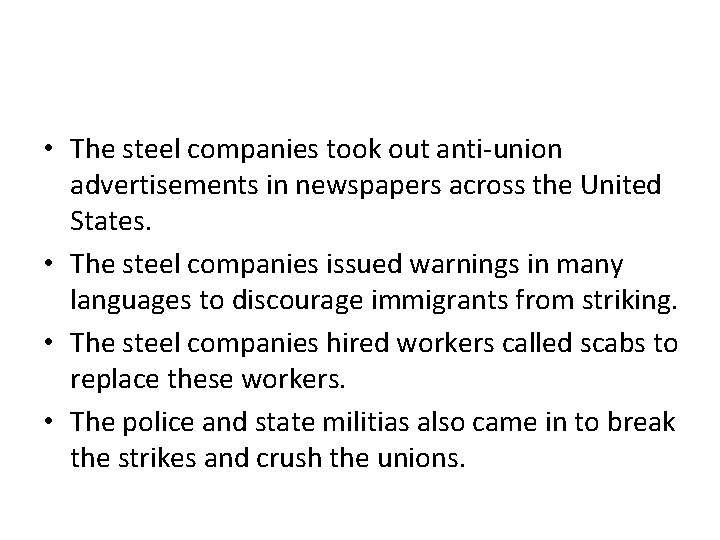  • The steel companies took out anti-union advertisements in newspapers across the United