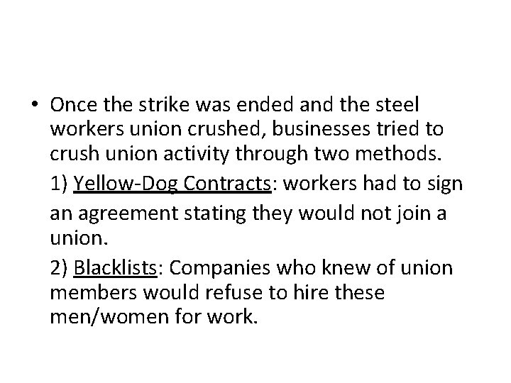  • Once the strike was ended and the steel workers union crushed, businesses