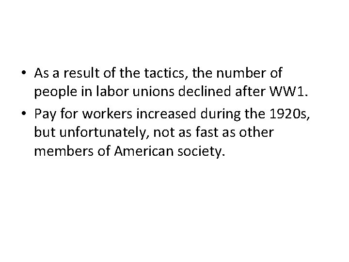  • As a result of the tactics, the number of people in labor