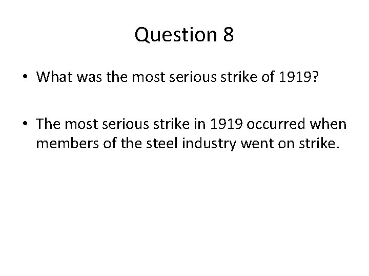 Question 8 • What was the most serious strike of 1919? • The most