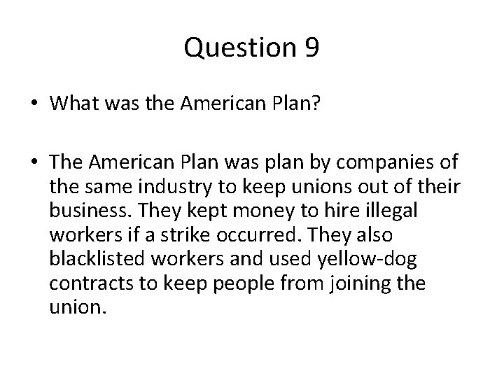 Question 9 • What was the American Plan? • The American Plan was plan