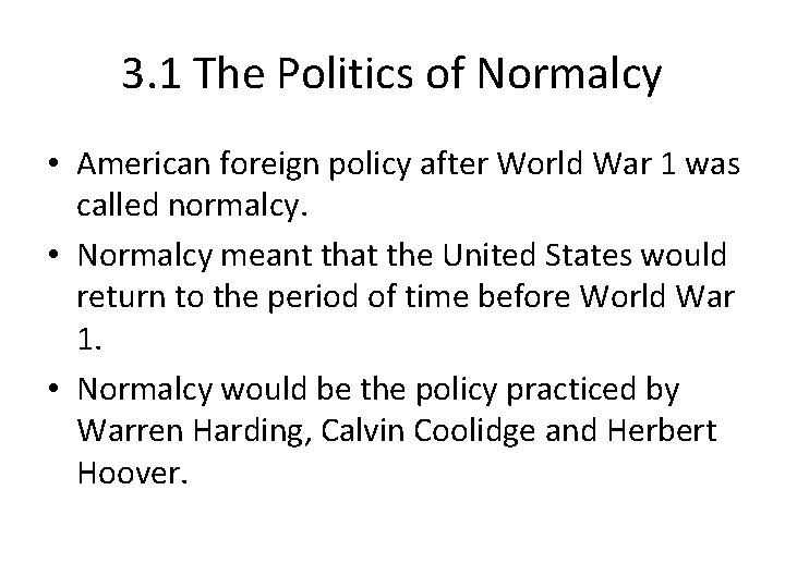 3. 1 The Politics of Normalcy • American foreign policy after World War 1