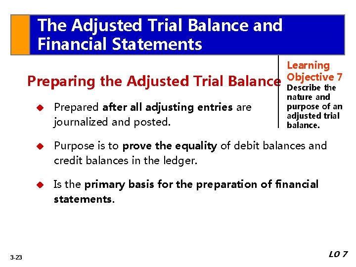 The Adjusted Trial Balance and Financial Statements Preparing the Adjusted Trial Balance 3 -23