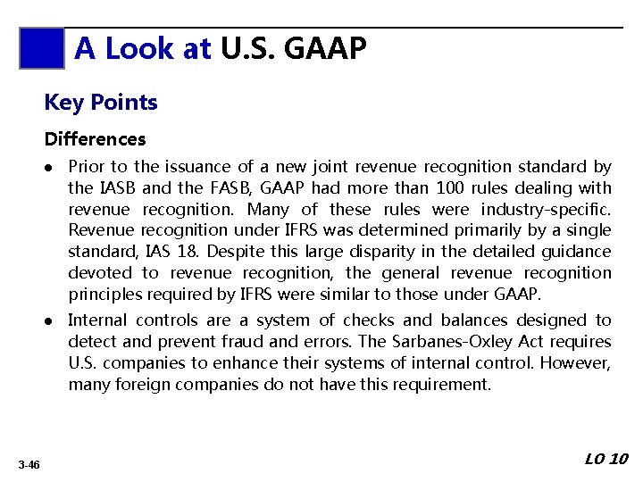 A Look at U. S. GAAP Key Points Differences 3 -46 l Prior to