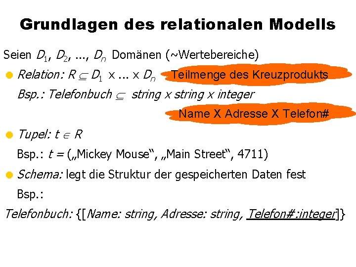 Grundlagen des relationalen Modells Seien D 1, D 2, . . . , Dn