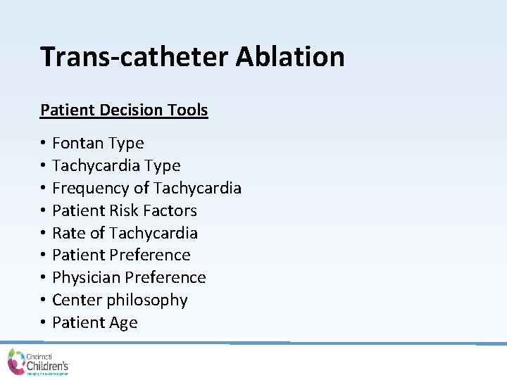 Trans-catheter Ablation Patient Decision Tools • Fontan Type • Tachycardia Type • Frequency of