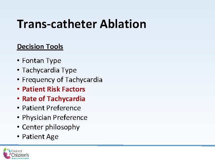 Trans-catheter Ablation Decision Tools • Fontan Type • Tachycardia Type • Frequency of Tachycardia