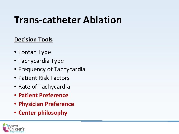 Trans-catheter Ablation Decision Tools • Fontan Type • Tachycardia Type • Frequency of Tachycardia