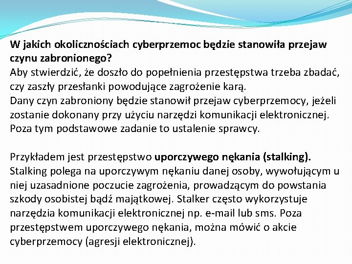 W jakich okolicznościach cyberprzemoc będzie stanowiła przejaw czynu zabronionego? Aby stwierdzić, że doszło do