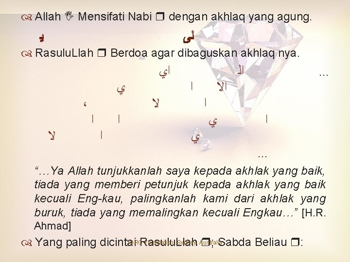  Allah Mensifati Nabi dengan akhlaq yang agung. Rasulu. Llah Berdoa agar dibaguskan akhlaq