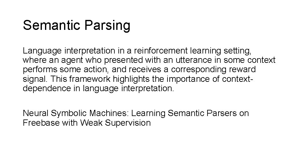 Semantic Parsing Language interpretation in a reinforcement learning setting, where an agent who presented