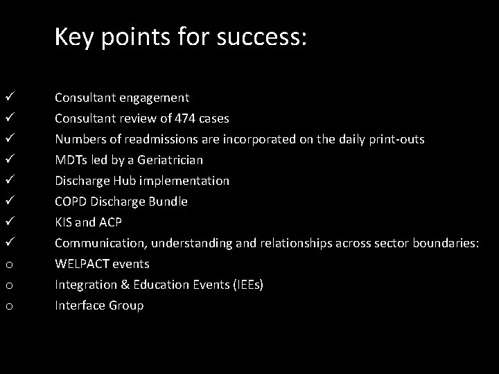 Key points for success: ü ü ü ü o o o Consultant engagement Consultant