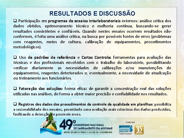 RESULTADOS E DISCUSSÃO q Participação em programas de ensaios interlaboratoriais externos: análise crítica dos