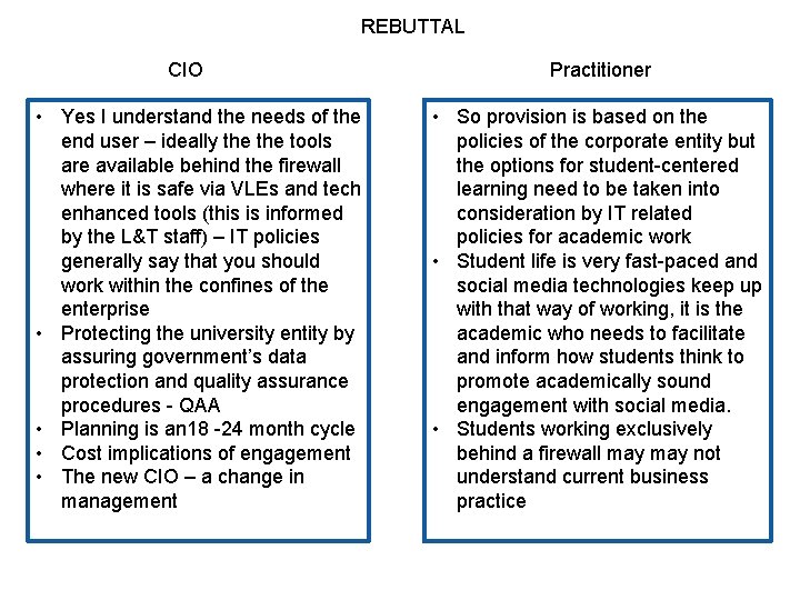 REBUTTAL CIO • Yes I understand the needs of the end user – ideally