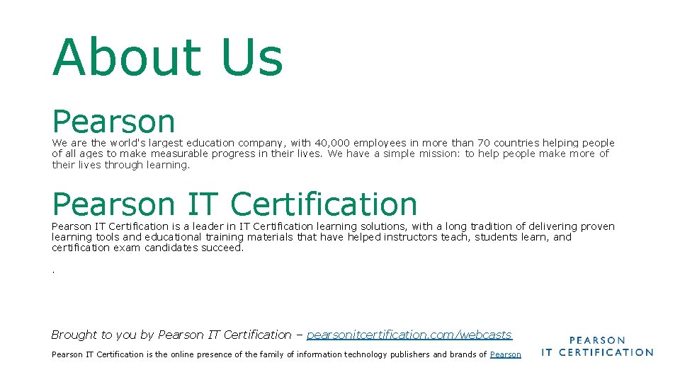 About Us Pearson We are the world's largest education company, with 40, 000 employees