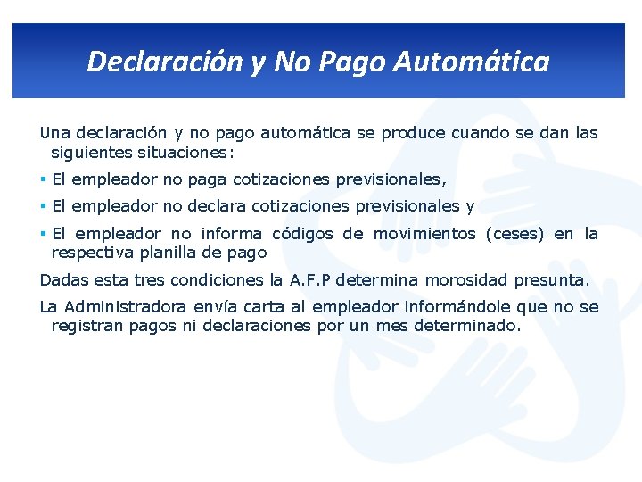 Declaración y No Pago Automática Una declaración y no pago automática se produce cuando