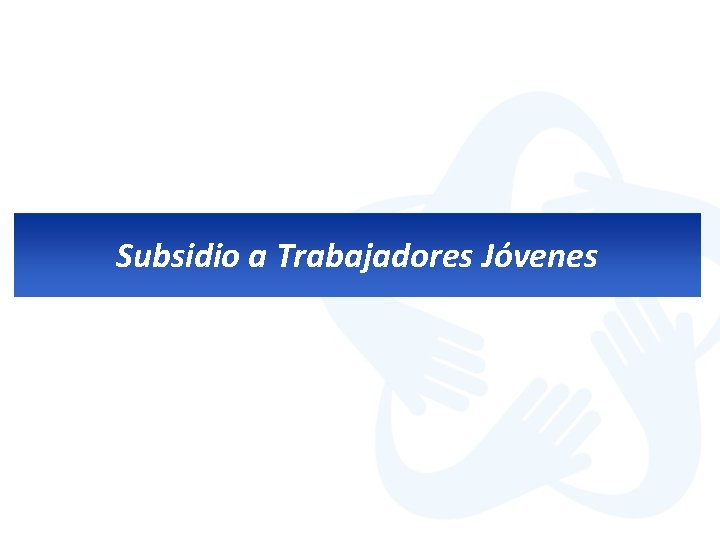 Subsidio a Trabajadores Jóvenes 