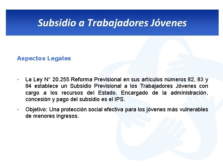 Subsidio a Trabajadores Jóvenes Aspectos Legales • La Ley N° 20. 255 Reforma Previsional