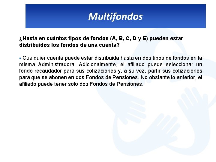 Multifondos ¿Hasta en cuántos tipos de fondos (A, B, C, D y E) pueden