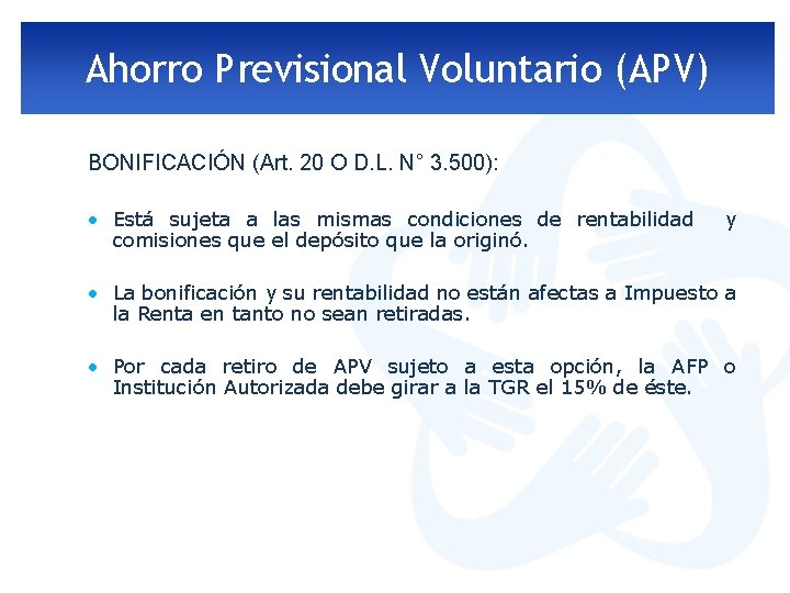 Ahorro Previsional Voluntario (APV) BONIFICACIÓN (Art. 20 O D. L. N° 3. 500): •