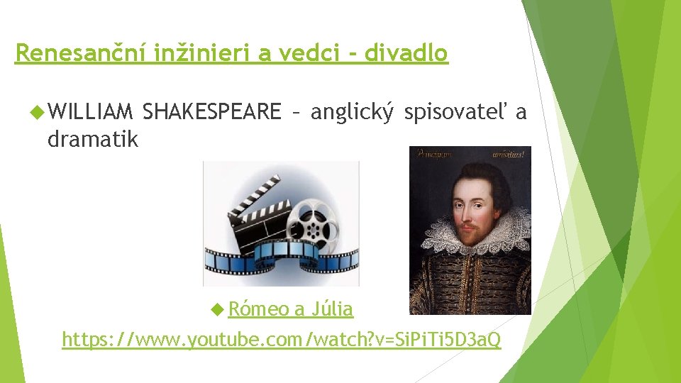 Renesanční inžinieri a vedci - divadlo WILLIAM SHAKESPEARE – anglický spisovateľ a dramatik Rómeo