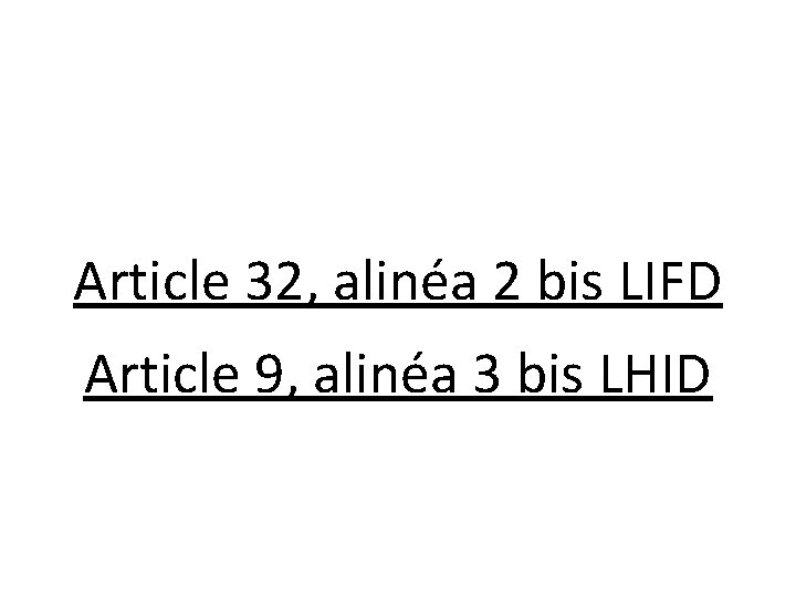 Article 32, alinéa 2 bis LIFD Article 9, alinéa 3 bis LHID 