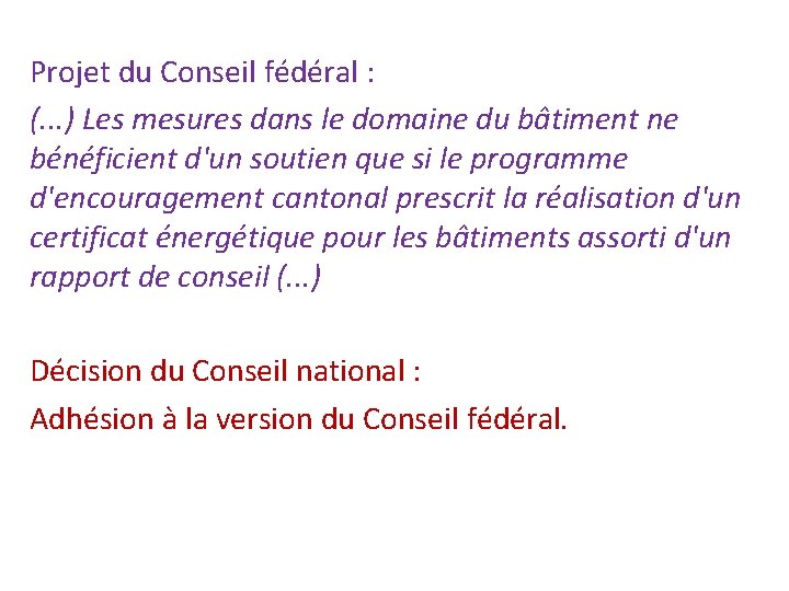 Projet du Conseil fédéral : (. . . ) Les mesures dans le domaine