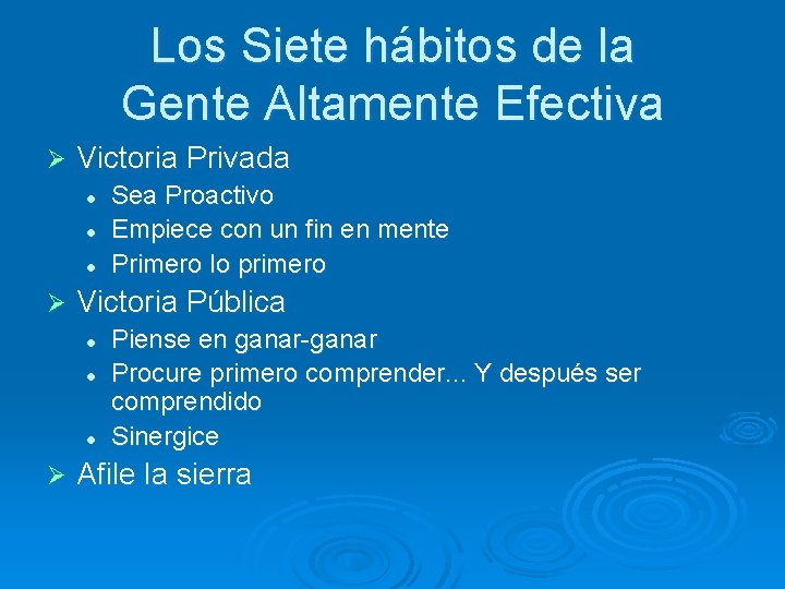 Los Siete hábitos de la Gente Altamente Efectiva Ø Victoria Privada l l l